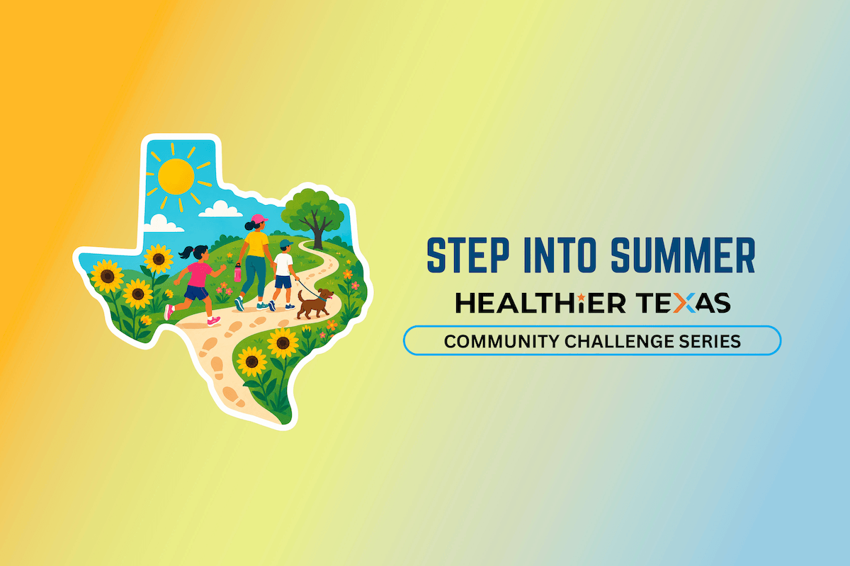 Step Into Summer - Healthier Texas Community Challenge Series